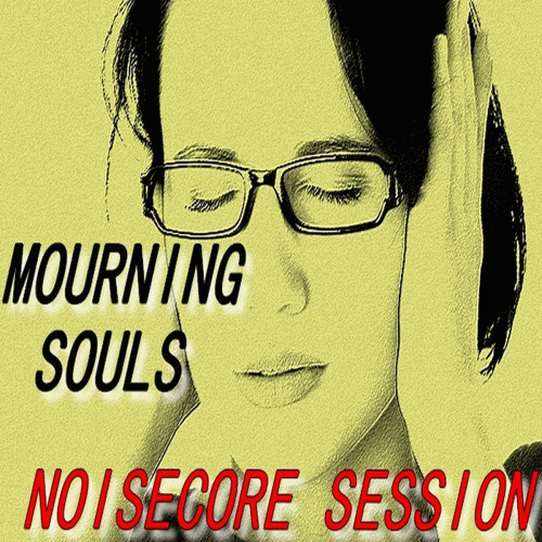 Mourning Souls : Noisecore Session